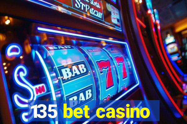 135 bet casino